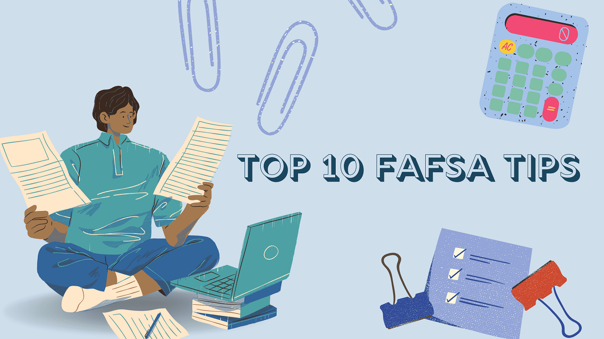 Top 10 FAFSA Tips